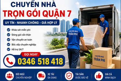 Chuyển Nhà Trọn Gói Quận 7 Uy Tín – Nhanh Chóng, An Toàn, Giá Hợp Lý